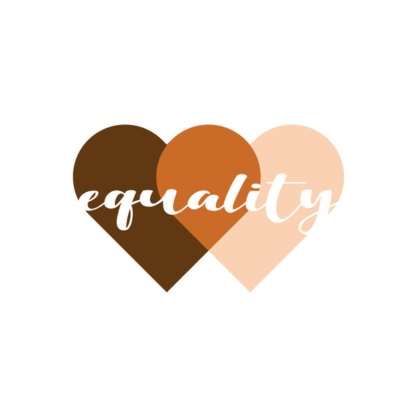 Equality heart vector illustration. No racism, black lives matter, skin color equality, lovely supportive graphic writing in two penetrating heart shapes in skin colors. Isolated.