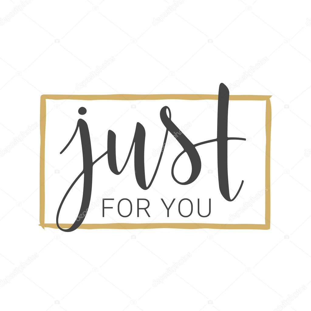 Handwritten lettering of Just For You