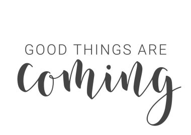 İyi Şeylerin El Yazması Mektubu geliyor. Banner, Card, Davetiye, Parti, Poster, Yazdırma veya Web Ürünleri Şablonu. Beyaz Arkaplanda tecrit edilmiş nesneler. Vektör Stok Resimleri.