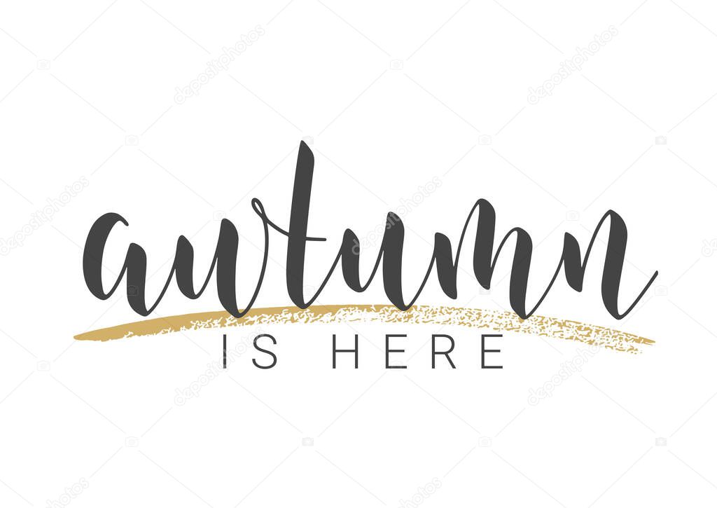 Handwritten Lettering of Autumn Is Here. Template for Banner, Card, Invitation, Party, Poster, Print or Web Product. Objects Isolated on White Background. Vector Stock Illustration.