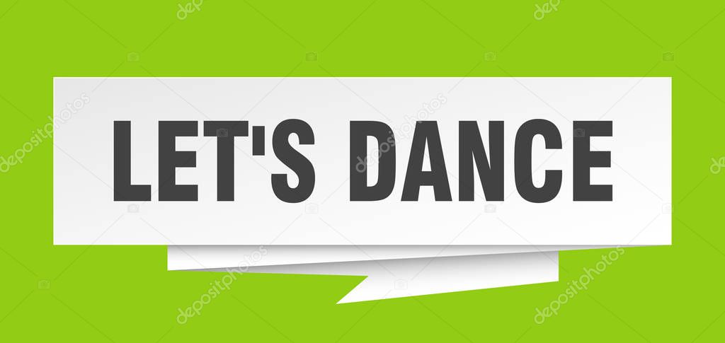 let's dance sign. let's dance paper origami speech bubble. let's dance tag. let's dance banner