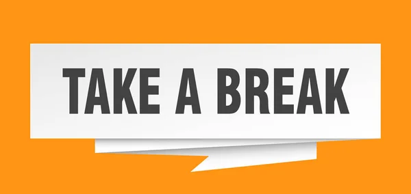 take a break sign. take a break paper origami speech bubble. take a break tag. take a break banner