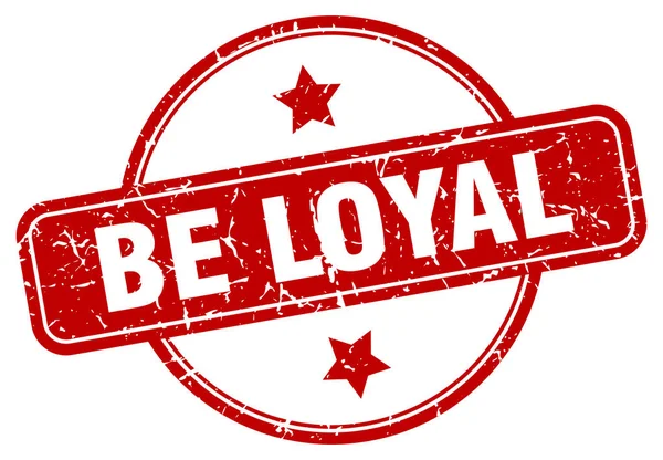 Будьте лояльними підписати — стоковий вектор