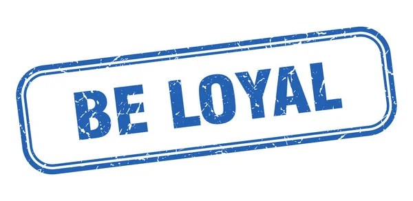 Be loyal — Stock Vector