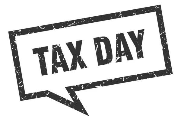 Signe du jour de l'impôt. jour fiscal bulle de discours carré. jour d'imposition — Image vectorielle