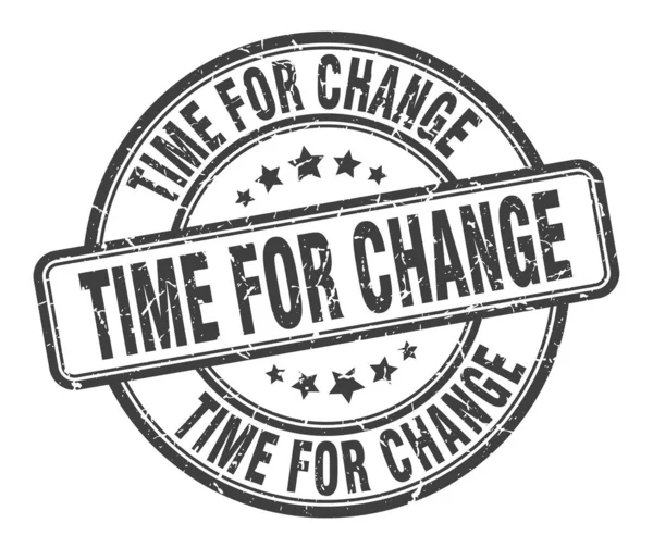 Tid för ändringsstämpel. dags för förändring runda grunge Sign. tid för förändring — Stock vektor