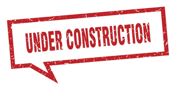 Under construction sign. under construction square speech bubble. under construction — Stock Vector