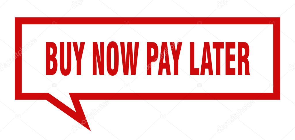 buy now pay later sign. buy now pay later square speech bubble. buy now pay later