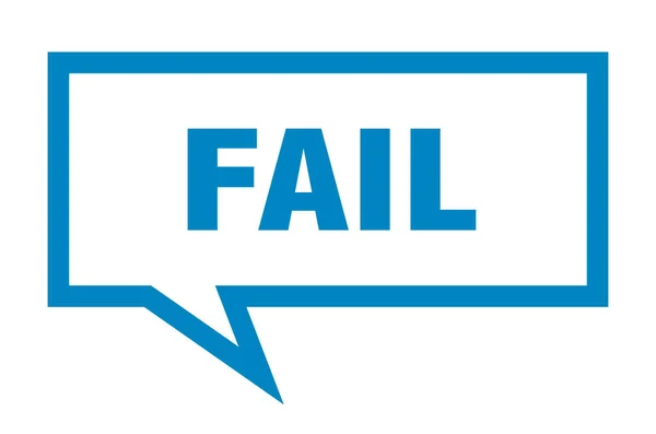 Σημάδι αποτυχίας. αποτυχία τετράγωνη φούσκα ομιλίας. Αποτύχει — Διανυσματικό Αρχείο