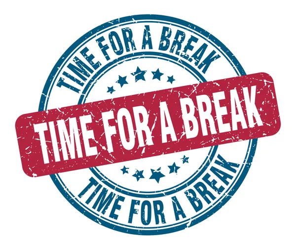 Время для печати перерыва. Время для знака гранжа раунда перерыва. time for a break — стоковый вектор
