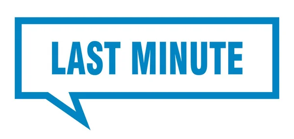 Last Minute teken. Last Minute vierkante Spraakballon. Last Minute — Stockvector