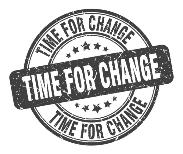 Hora del sello de cambio. tiempo para el cambio signo grunge redondo. tiempo para el cambio — Archivo Imágenes Vectoriales