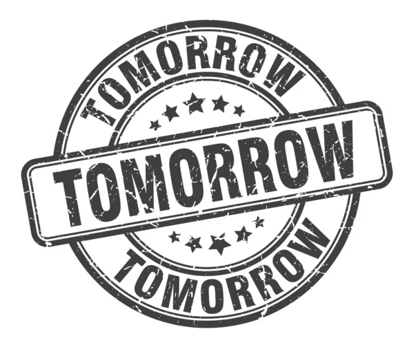 Tomorrow stamp. tomorrow round grunge sign. tomorrow — Stock Vector