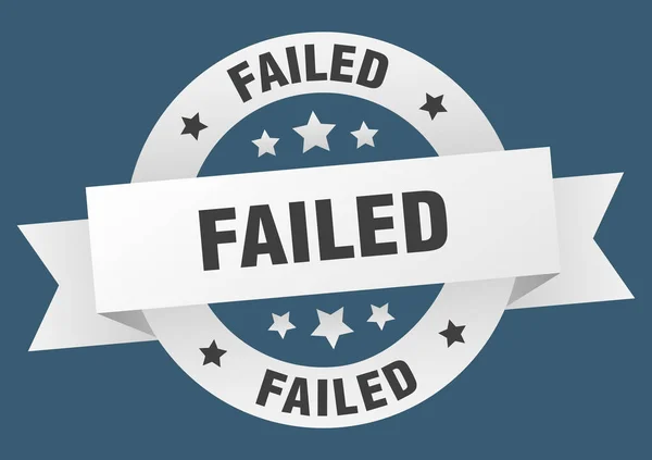 Failed ribbon. failed round white sign. failed — Stock Vector