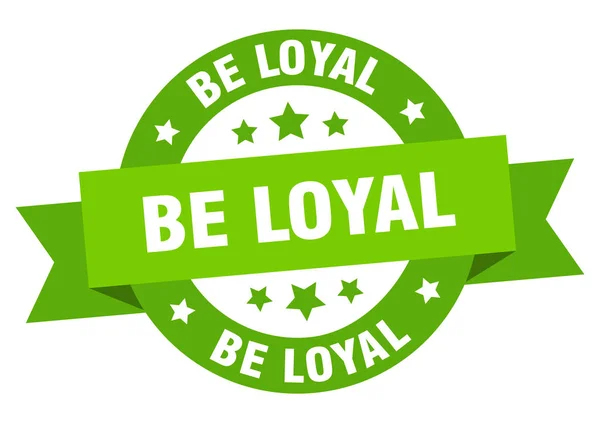 Быть верной лентой. быть верным круглым зеленым знаком. быть лояльным — стоковый вектор
