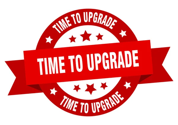 Time to upgrade ribbon. time to upgrade round red sign. time to upgrade — Stock Vector