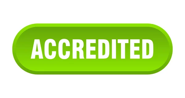 Akreditované tlačítko. akreditované kulaté zelené znaménko. Akreditované — Stockový vektor