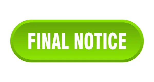 Final notice button. final notice rounded green sign. final notice — Stock Vector