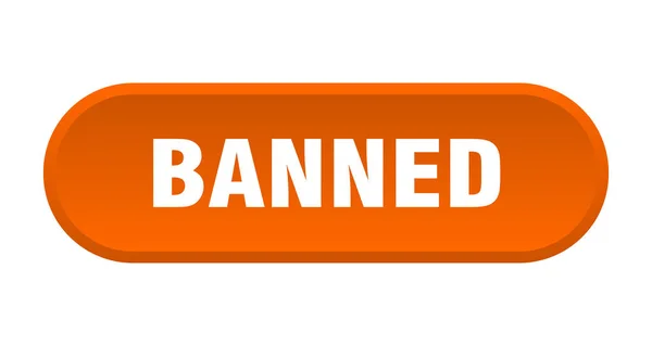 Banned button. banned rounded orange sign. banned — Stock Vector