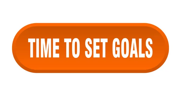 Tempo per impostare gli obiettivi pulsante. tempo di fissare obiettivi arrotondato segno arancione. tempo per fissare gli obiettivi — Vettoriale Stock