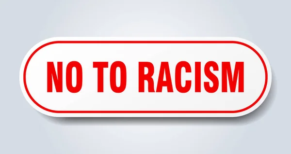 Όχι στο σημάδι του ρατσισμού. Όχι στον ρατσισμό, στρογγυλό κόκκινο αυτοκόλλητο. Όχι στον ρατσισμό — Διανυσματικό Αρχείο