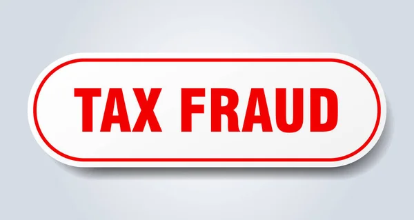 Señal de fraude fiscal. fraude fiscal redondeado etiqueta roja. fraude fiscal — Archivo Imágenes Vectoriales