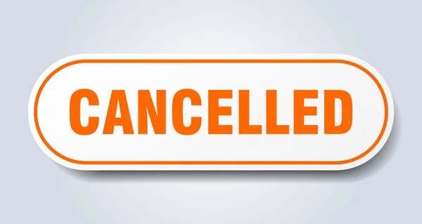 Cancelled sign. cancelled rounded orange sticker. cancelled — Stock Vector