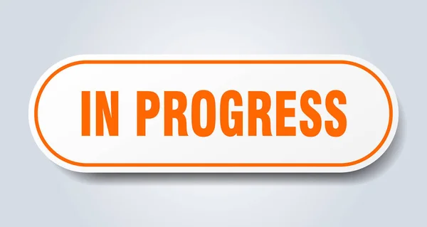 in progress sign. in progress rounded orange sticker. in progress