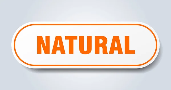 Natural sign. natural rounded orange sticker. natural — Stock Vector