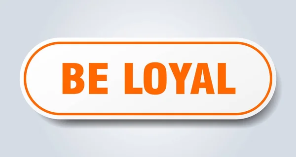 Быть верным знаком. Будьте лояльны к апельсиновому сухарю. быть лояльным — стоковый вектор