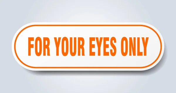Für Ihre Augen nur Zeichen. für Ihre Augen nur abgerundete orangefarbene Aufkleber. nur für die Augen — Stockvektor