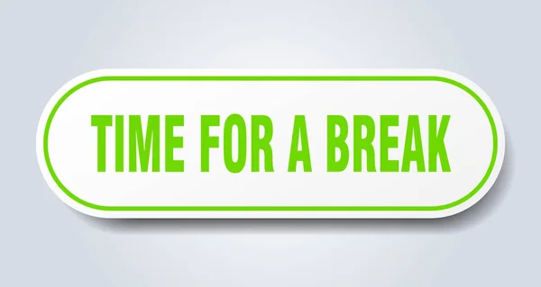 Время для знака "перерыв". время для перерыва округлые зеленые наклейки. time for a break — стоковый вектор