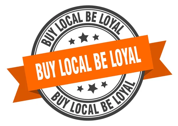 Купить местный быть лояльным ярлык. Купить местные быть лояльным знак оранжевой полосы. Покупайте местных быть лояльными — стоковый вектор