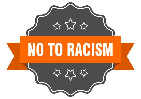 Nee tegen racisme geïsoleerd zegel. Nee tegen racisme oranje label. Nee tegen racisme — Stockvector