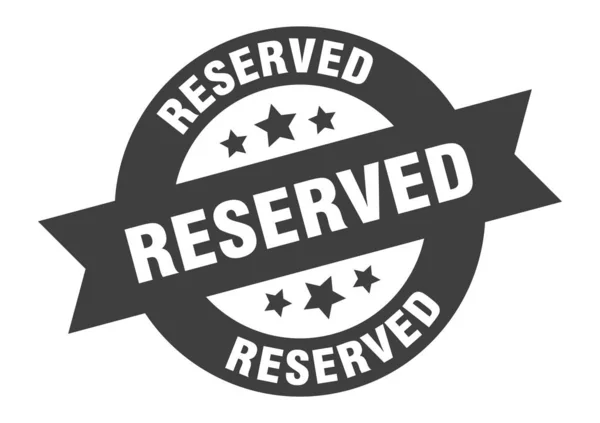 Rezervasyon işareti. rezerve edilmiş siyah yuvarlak kurdele etiketi — Stok Vektör