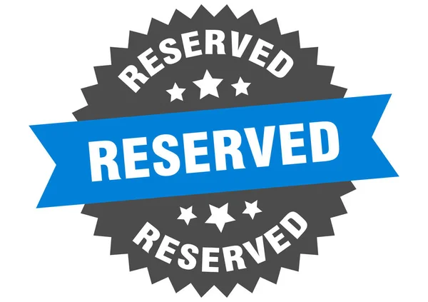 Rezervasyon işareti. rezerve edilmiş mavi-siyah yuvarlak bant etiketi — Stok Vektör