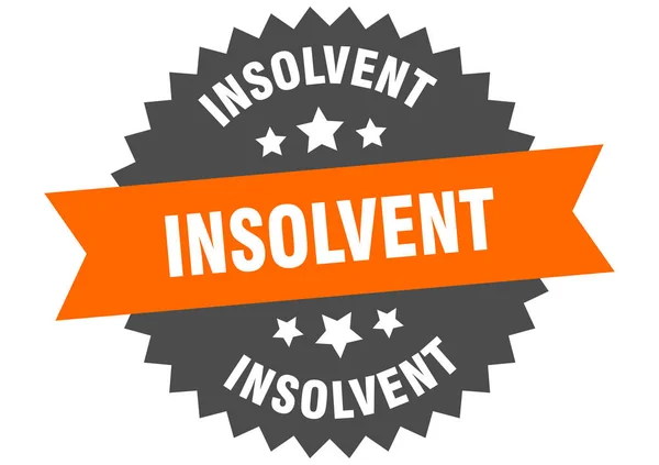 Insolvent sign. insolvent orange-black circular band label — Stock Vector