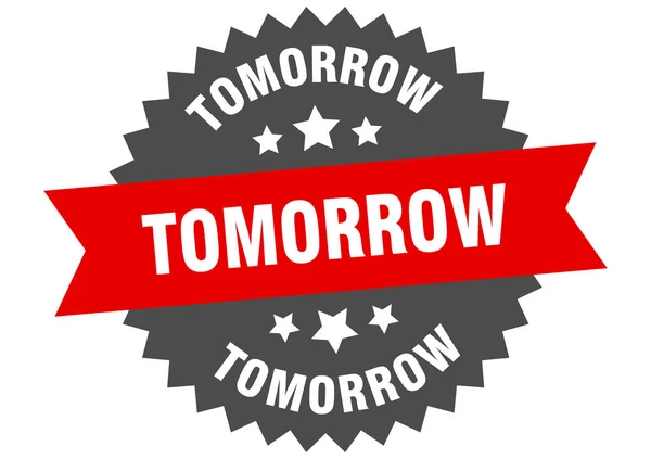 Tomorrow sign. tomorrow red-black circular band label — Stock Vector