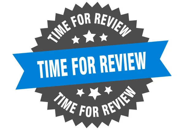 Tijd voor het herzieningsteken. tijd voor review blauw-zwart circulair bandlabel — Stockvector