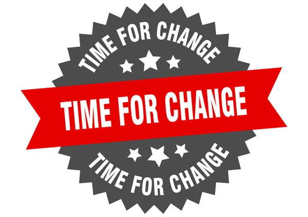 Zeit für ein Zeichen der Veränderung. Zeit für einen Wechsel des rot-schwarzen Kreisbandlabels — Stockvektor