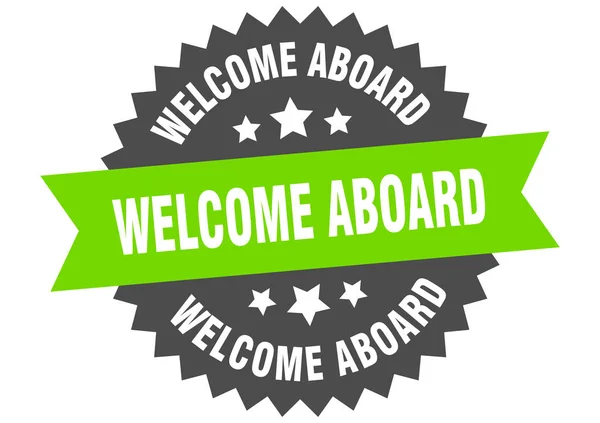 Willkommen an Bord Schild. Willkommen an Bord des grün-schwarzen Rundband-Labels — Stockvektor