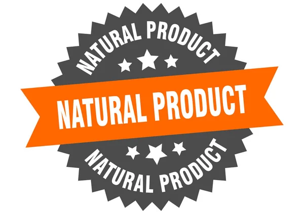 Natuurlijk productteken. natuurlijk product oranje-zwarte ronde band label — Stockvector