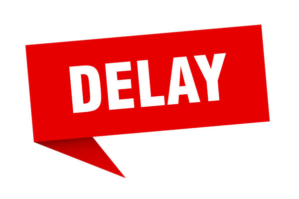 delay banner. delay speech bubble. delay sign