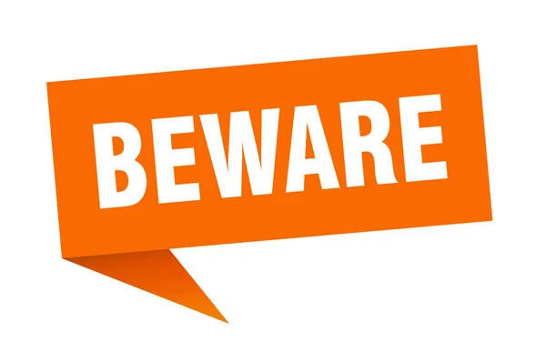 Beware Banner Beware Speech Bubble Beware Sign — Stock Vector