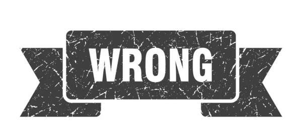 Wrong Ribbon Wrong Grunge Band Sign Wrong Banner — Stock Vector
