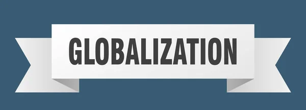 Cinta Globalización Signo Banner Banda Papel Globalización — Vector de stock
