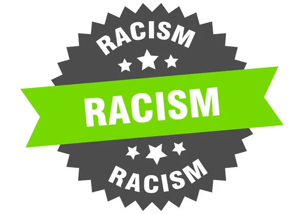 Расизм Круглый Изолированный Ленточный Ярлык Знак Расизма — стоковый вектор