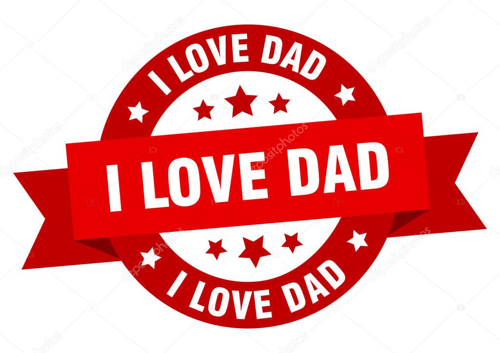 i love dad round ribbon isolated label. i love dad sign