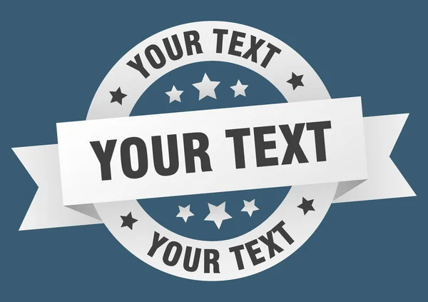 Κείμενο Σας Στρογγυλή Κορδέλα Απομονωμένη Ετικέτα Σημάδι Κειμένου Σας — Διανυσματικό Αρχείο