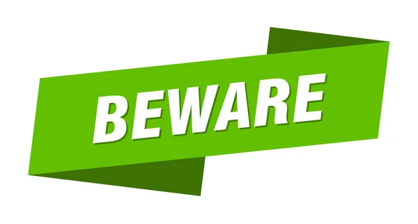 Beware Banner Template Ribbon Label Sticker Sign — Stock Vector